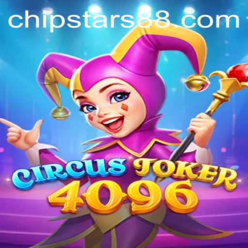 Exploring the Magical World of CircusJoker4096: A Deep Dive into Chipstars